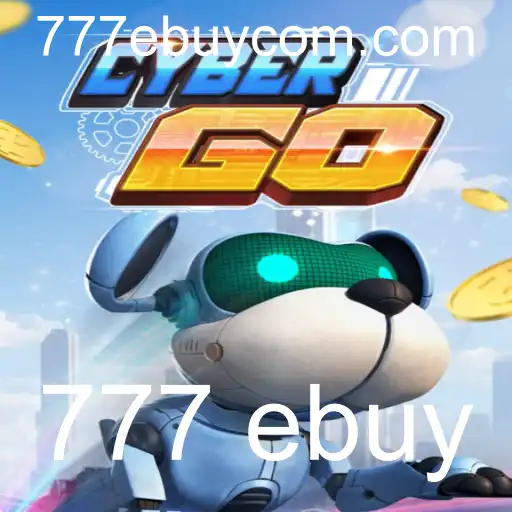 Explorando CyberGO e as Novidades de 777 Ebuy